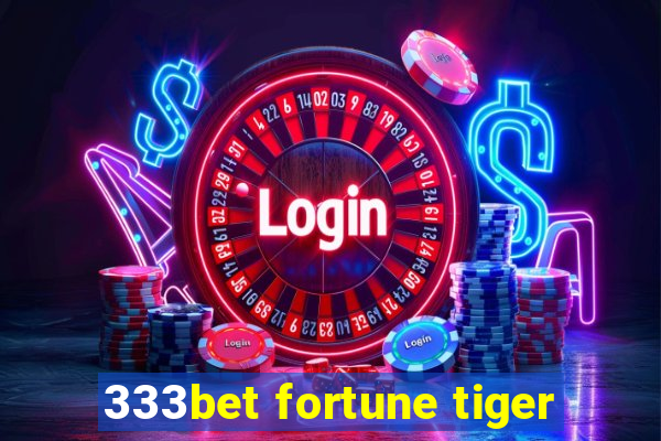 333bet fortune tiger